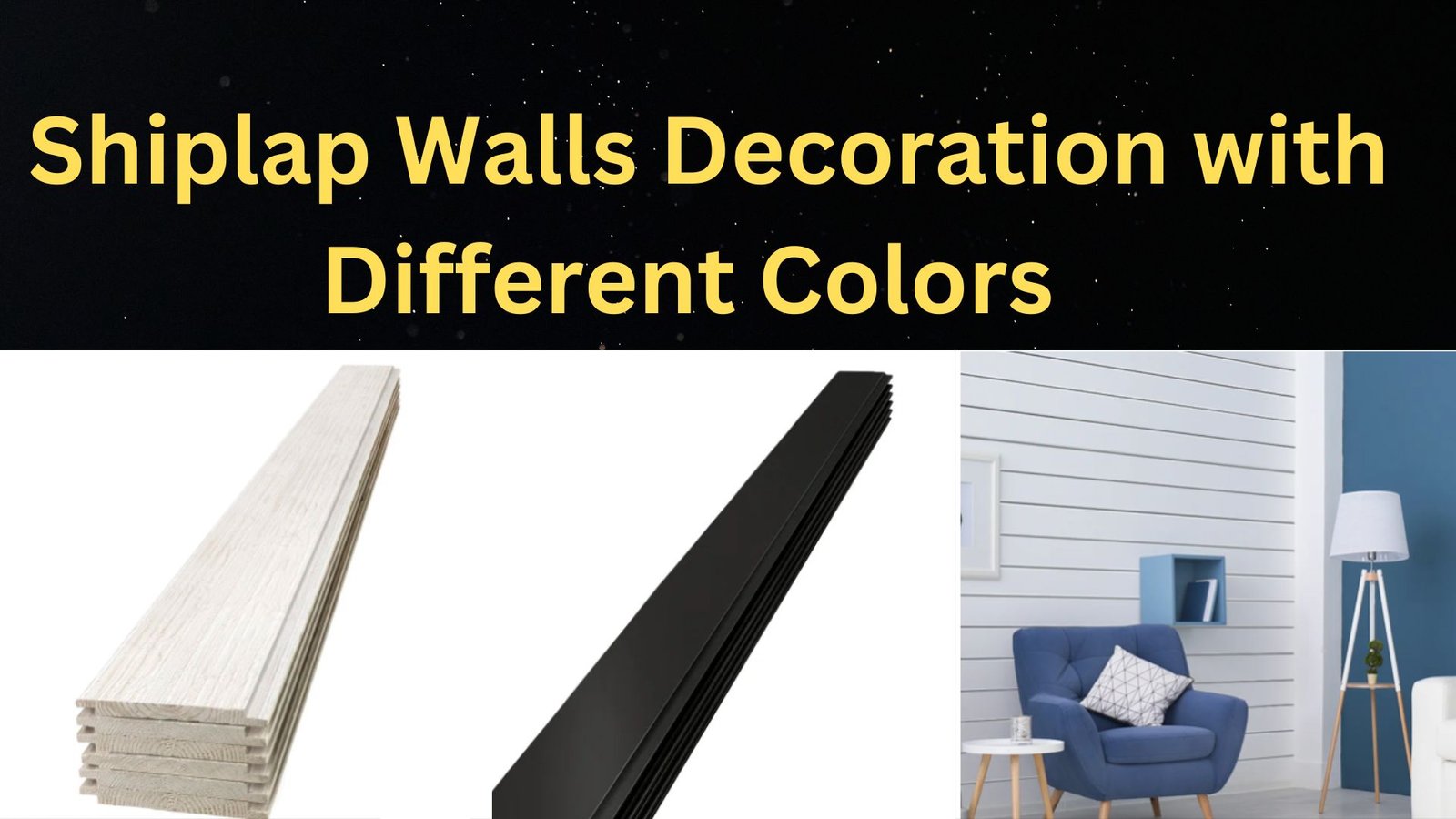 Shiplap 3 different types of walls 