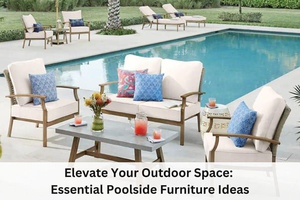 poolside furnitures like sofa sets, cushions, tables representing Poolside Furniture Ideas