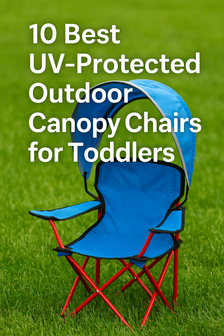 10 Best UV-Protected Outdoor Canopy Chairs for Toddlers